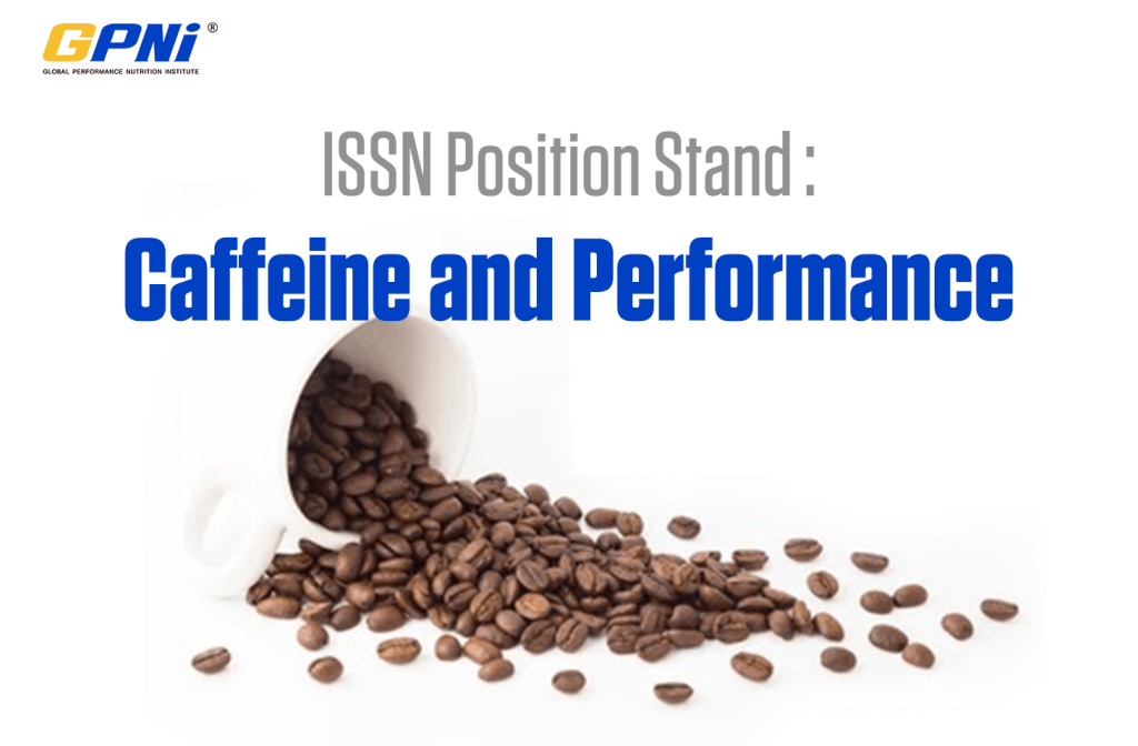 International society of sports nutrition position stand: caffeine and performance